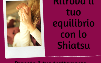 Ritrova il tuo equilibrio con lo shiatsu